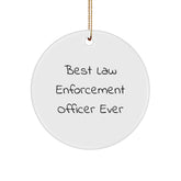 Funny Law Enforcement Officer Gifts from Family - Best Ever Circle Ornament for Men or Women, Christmas Unique Gifts for Coworkers or Friends - Image 1